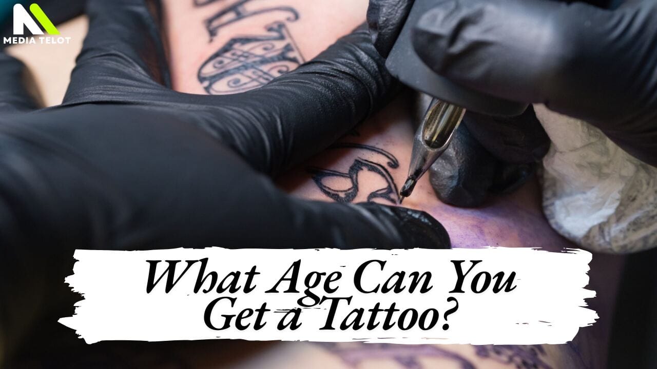 What Age Can You Get a Tattoo?